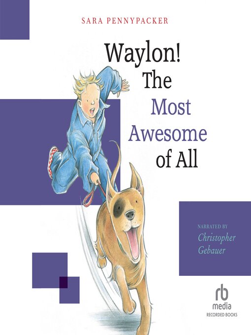 Title details for Waylon! The Most Awesome of All by Sara Pennypacker - Wait list